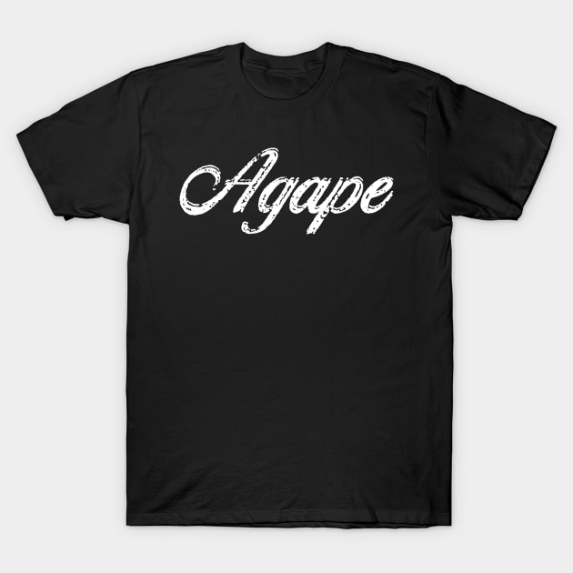 Agape - God's perfect love T-Shirt by PacPrintwear8